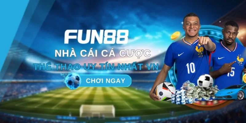 Có nhiều lý do bet thủ không thể bỏ lỡ cơ hội cược tại Fun88.