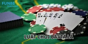 Chi Tiết Luật Chơi Bài Tá Lả Fun88: Dễ Chơi, Dễ Hiểu
