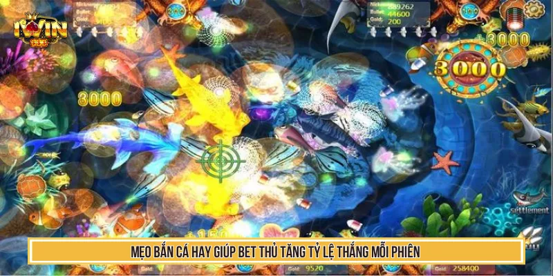 Mẹo Bắn Cá Hay Giúp Bet Thủ Tăng Tỷ Lệ Thắng Mỗi Phiên